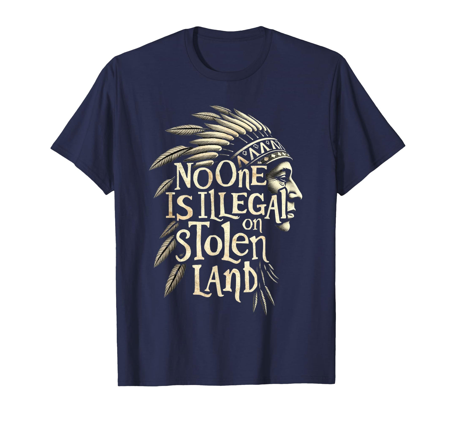 Native Americans No One Is Illegal on Stolen Land T-Shirt