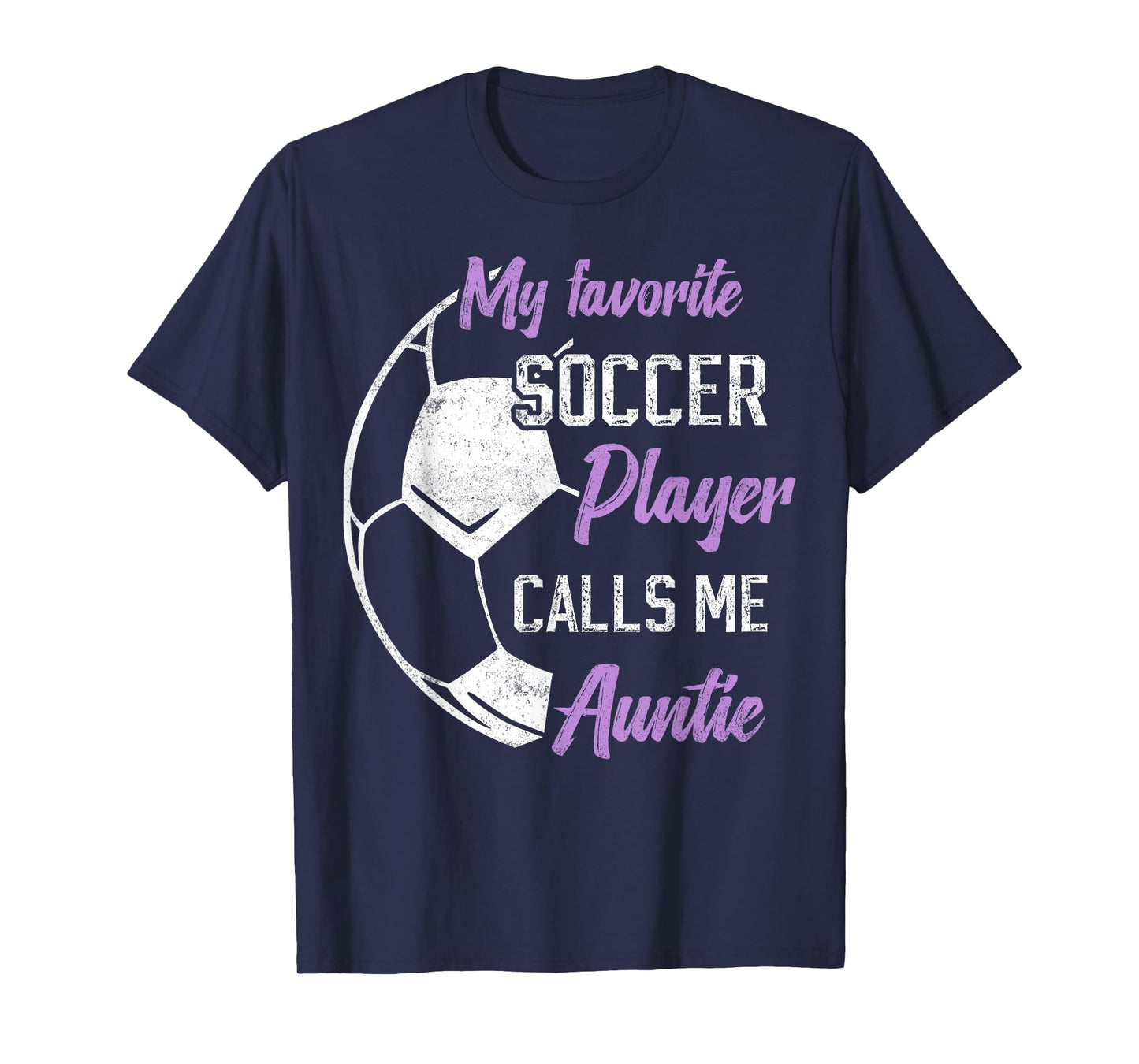 My Favorite Soccer Player Calls Me Auntie Soccer aunt T-Shirt
