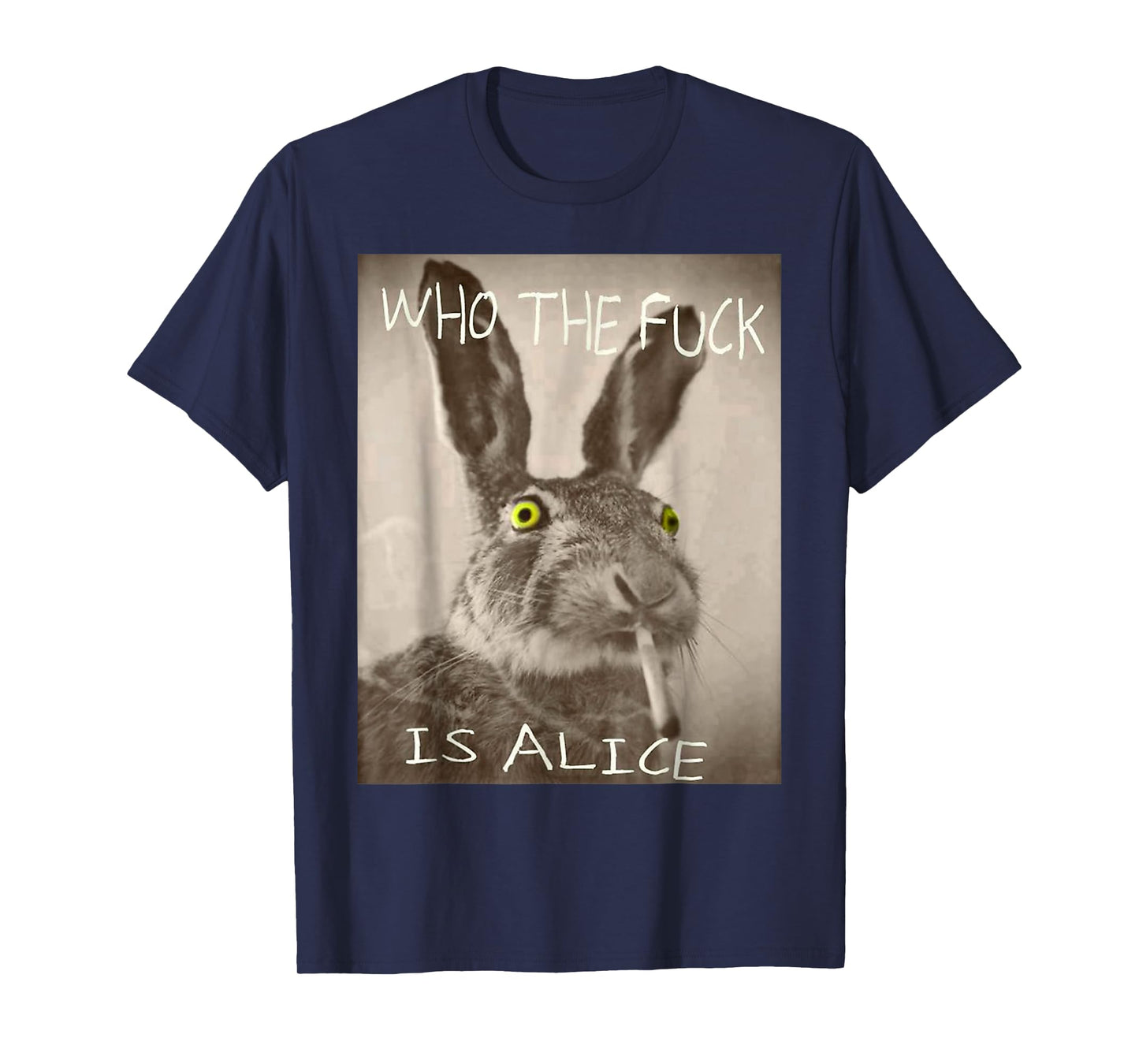 Who The F Is Alice Meme Bunny Shirt T-Shirt