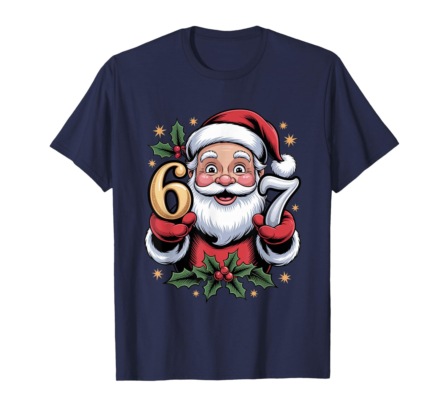 Christmas 67 Funny Xmas Six Seven Ugly Sweater 6-7 T-Shirt