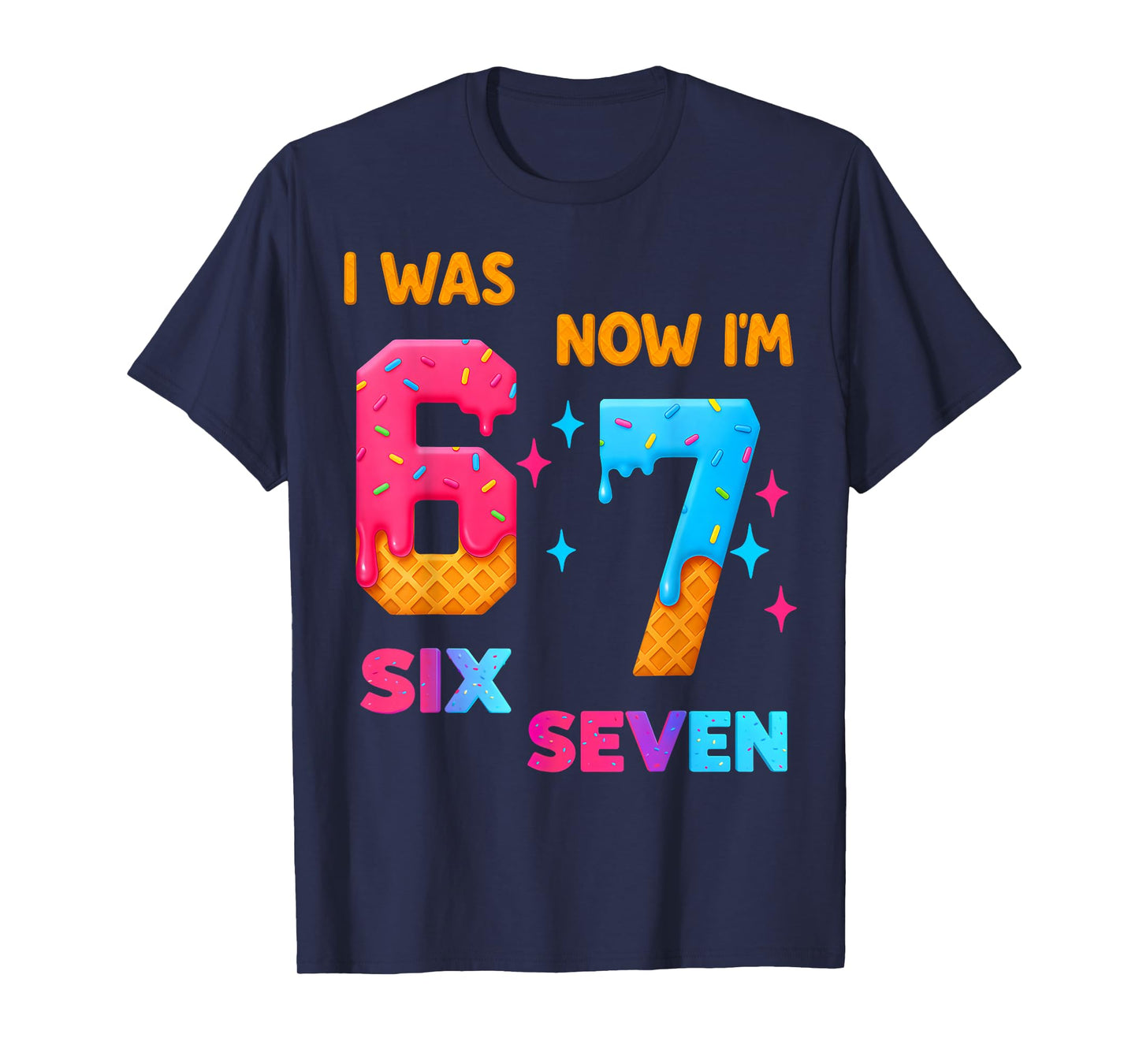 7 Year Old Birthday i was 6 Now I'm 7 67 Funny for Kids T-Shirt