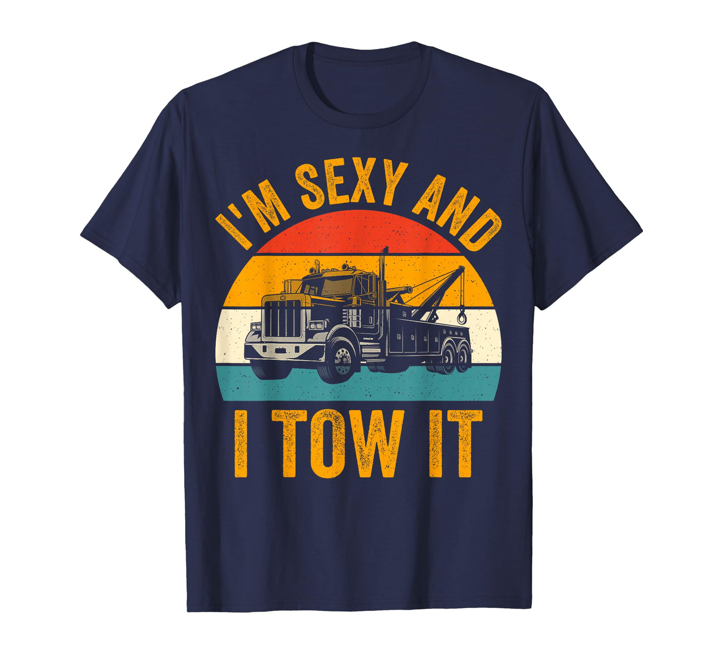 I'm Sexy and I Tow It T-Shirt