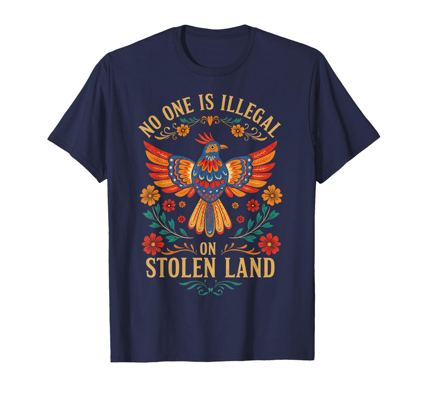No One Is Illegal On Stolen Land Native Americans Immigrant T-Shirt