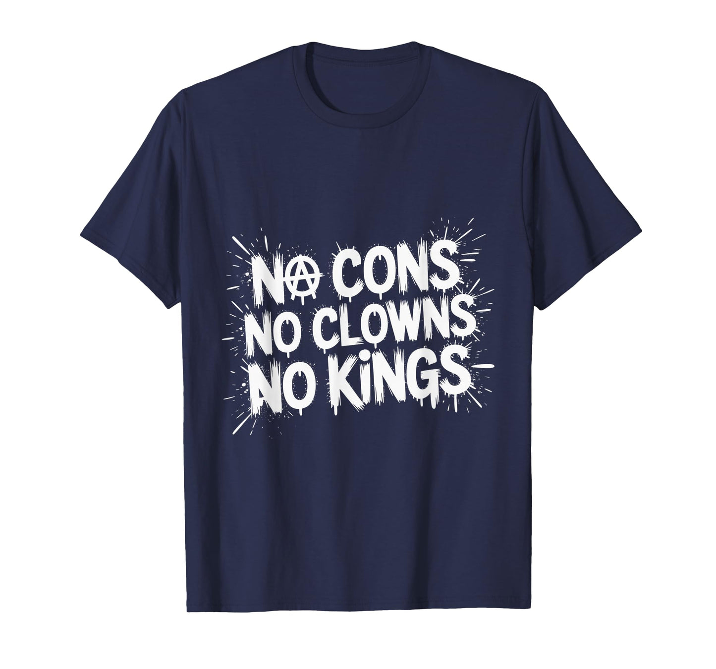 No Cons No Clowns No Kings Political Protest Freedom Rebel T-Shirt