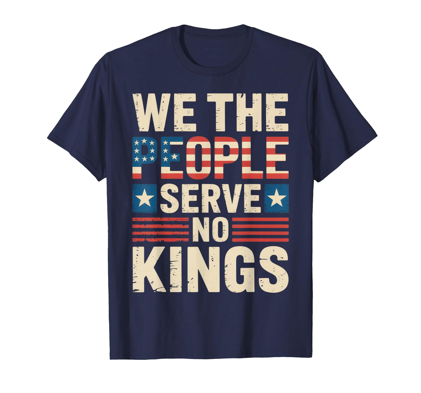 We The People Serve No Kings Patriotic Statement T-Shirt