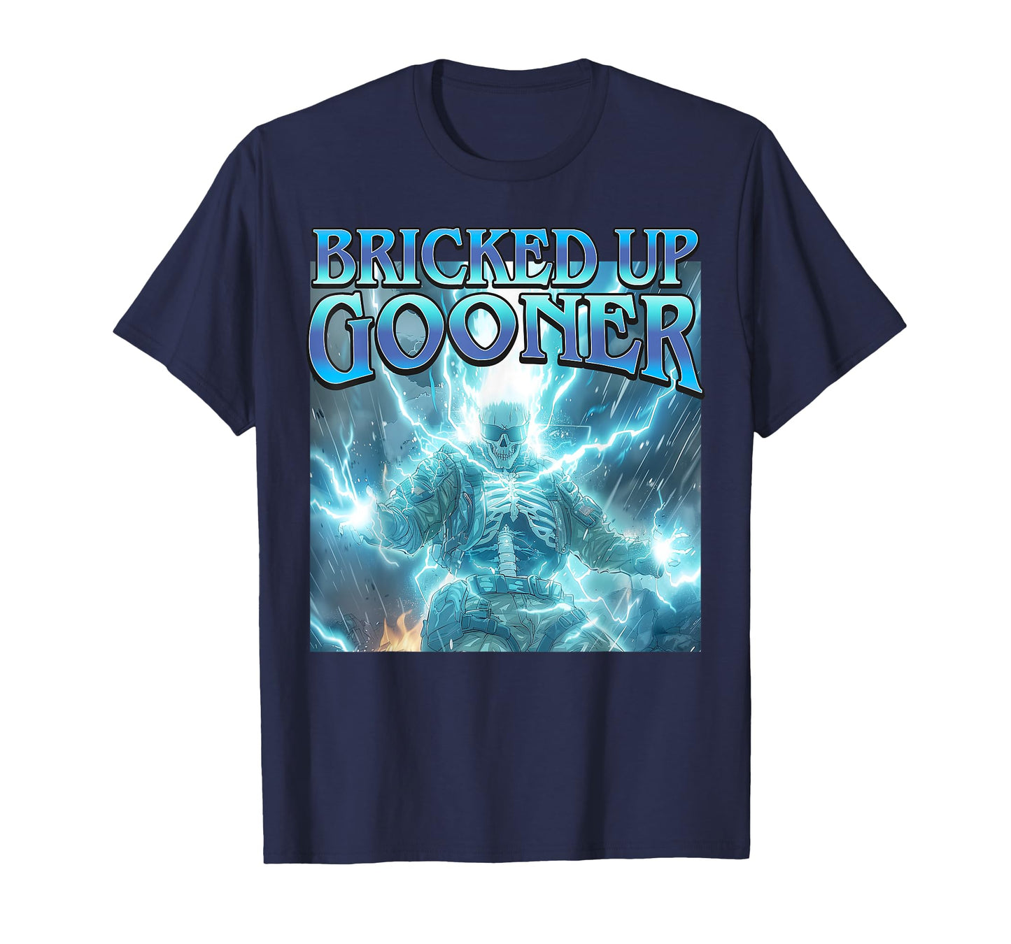 Bricked Up Gooner - Funny Hard Lightning Skeleton Meme T-Shirt