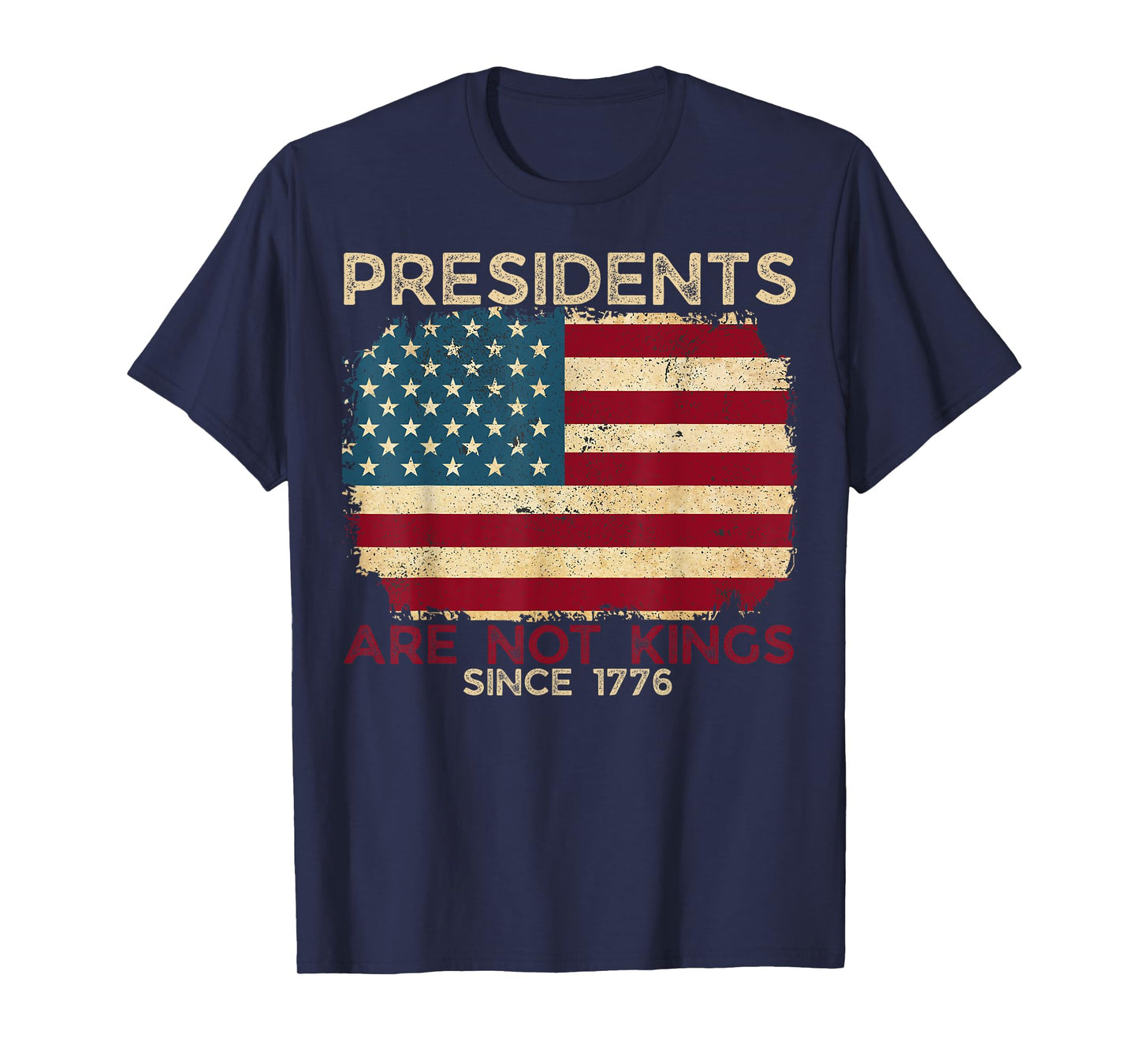 Presidents Are Not Kings We The People Patriotic USA Flag T-Shirt