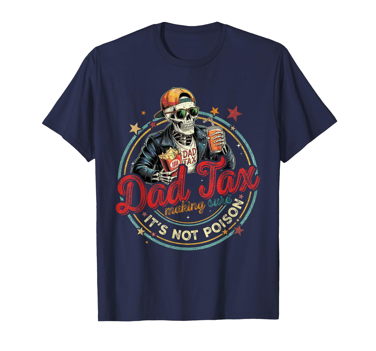 Dad Tax Making Sure It's Not Poison Funny Fathers Day Men T-Shirt