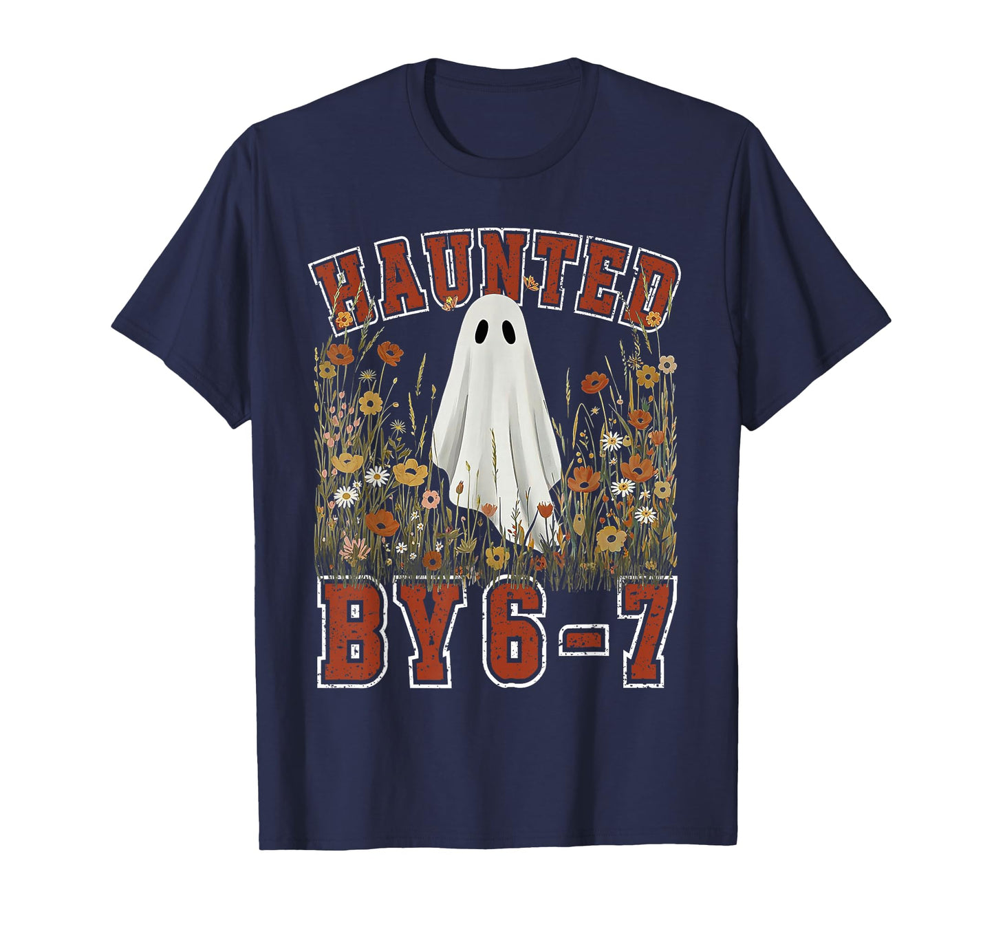 Haunted by 6 7 Ghost Floral 67 Meme Halloween Six Seven T-Shirt