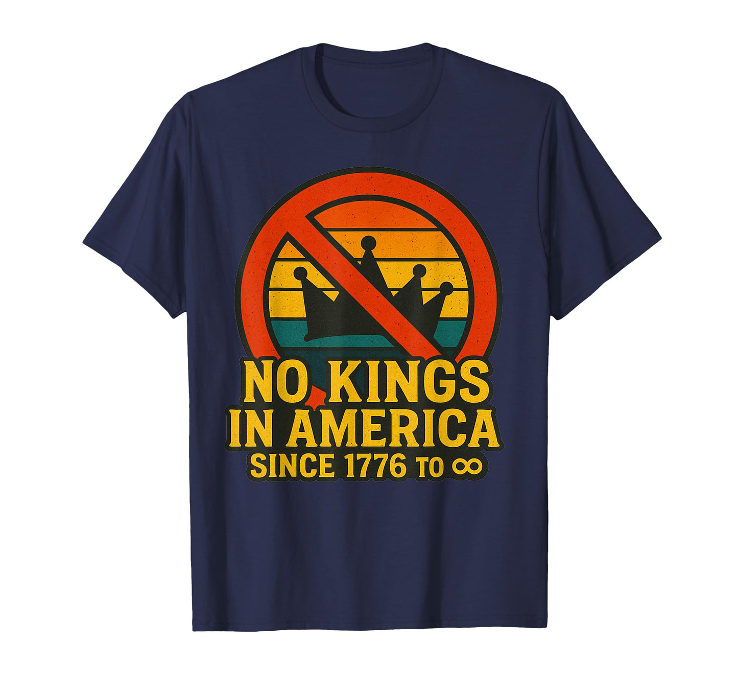 Retro Vintage No Kings in America Since 1776 to Infinity T-Shirt