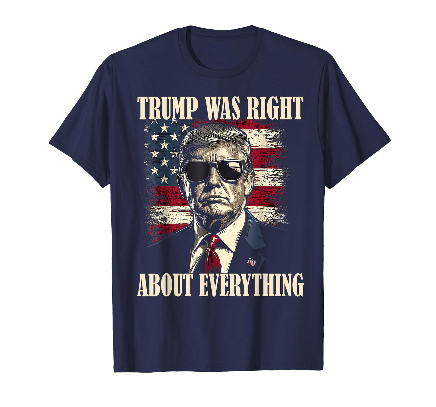 Trump Was Right About Everything T-Shirt