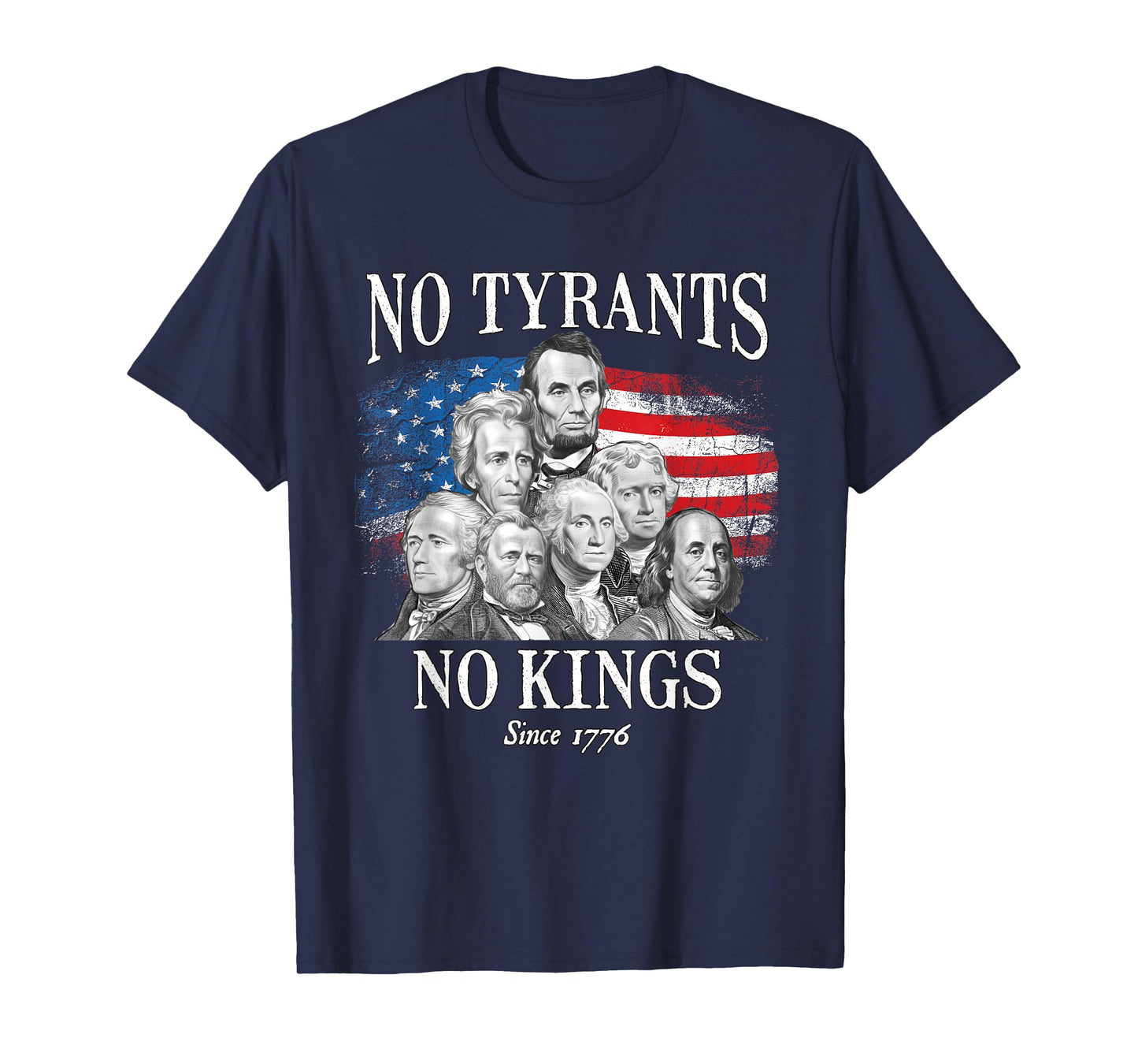 No Tyrants No Kings Founding Fathers Since 1776 T-Shirt