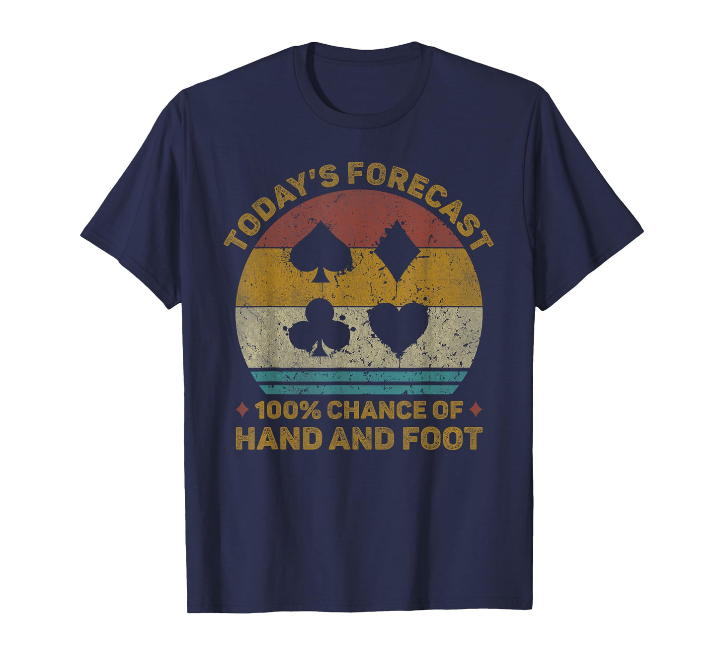 Today's Forecast Funny Hand And Foot Card Game T-Shirt