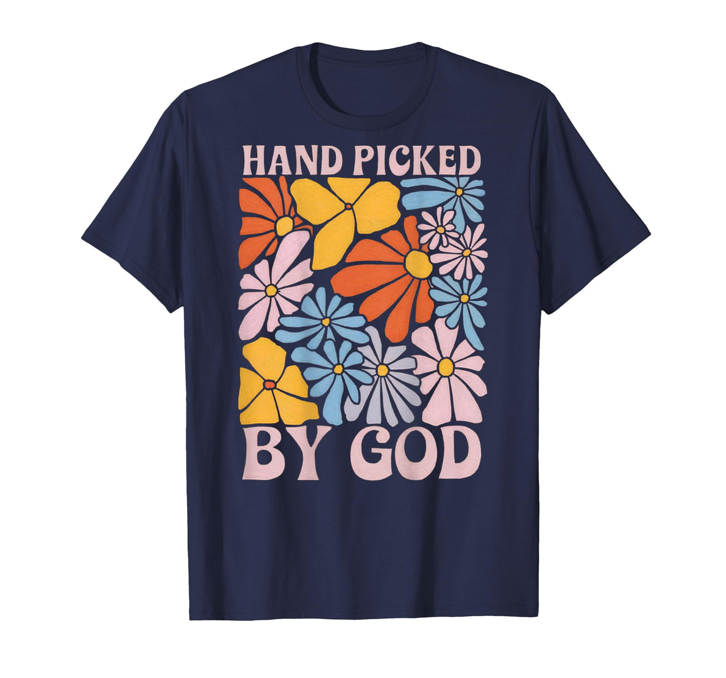 Hand Picked By God Christian Jesus Flower T-Shirt