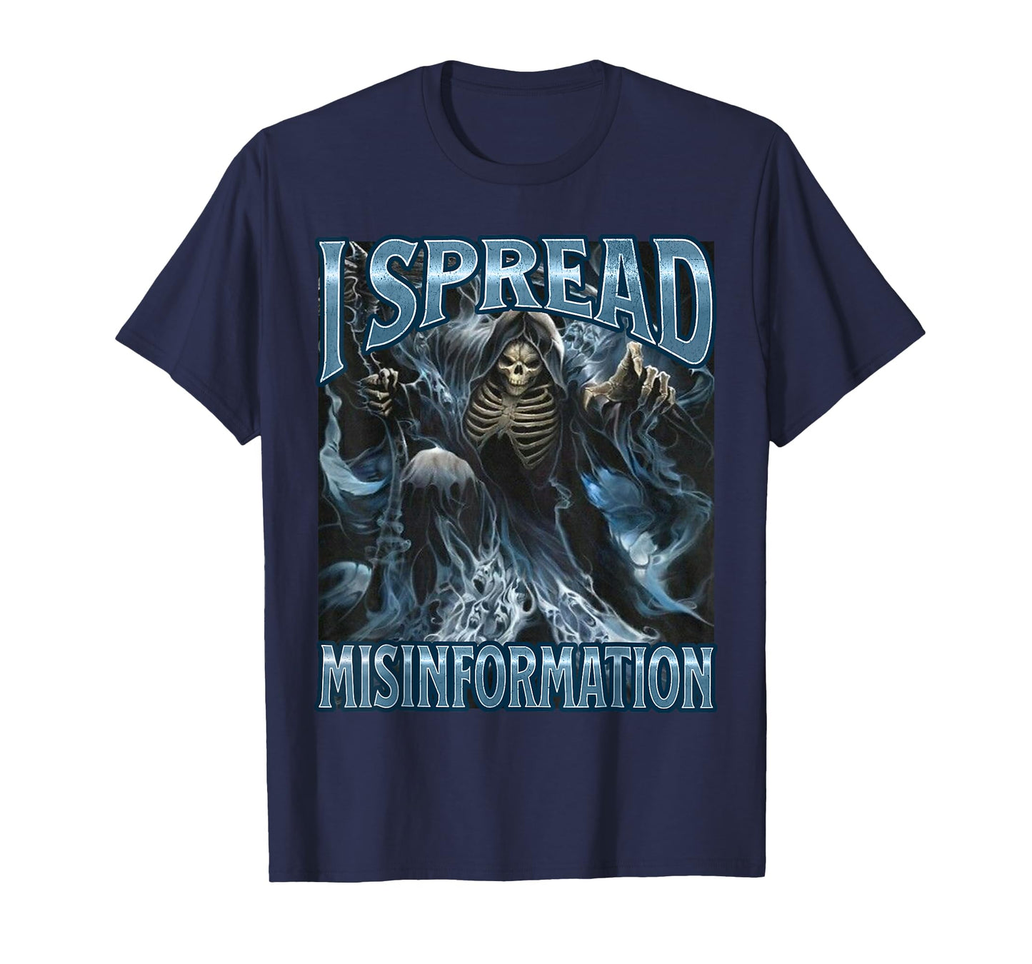 I Spread Misinformation Funny Cool Edgy Hard Skeleton Meme T-Shirt