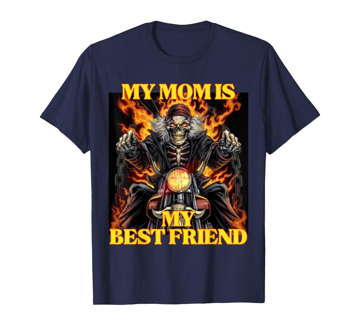 My Mom Is My Best Friend Funny Hard Skeleton Meme T-Shirt