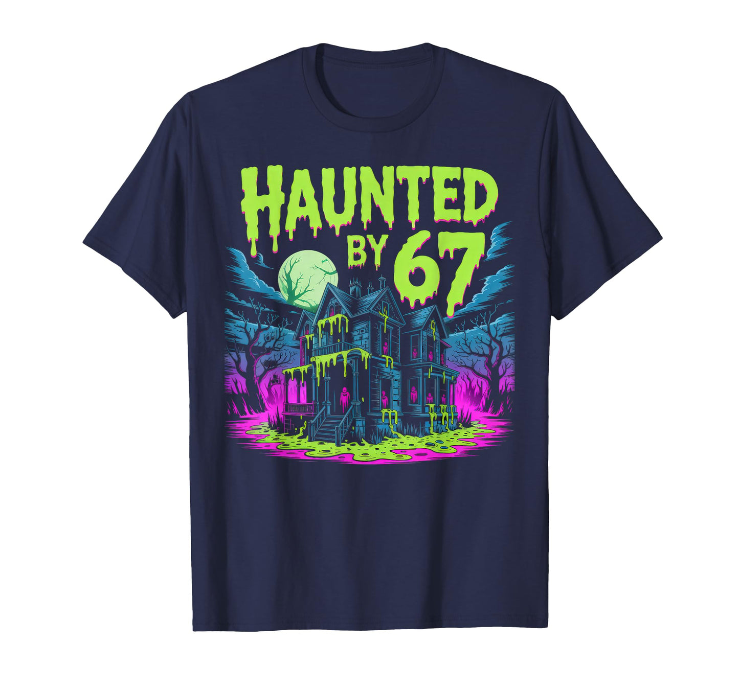 Haunted by 67 Funny Six Seven Meme 6 7 Halloween Costume T-Shirt
