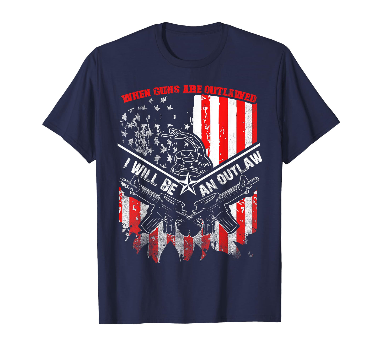 When Guns Are Outlawed I Will Be An Outlaw T-Shirt T-Shirt