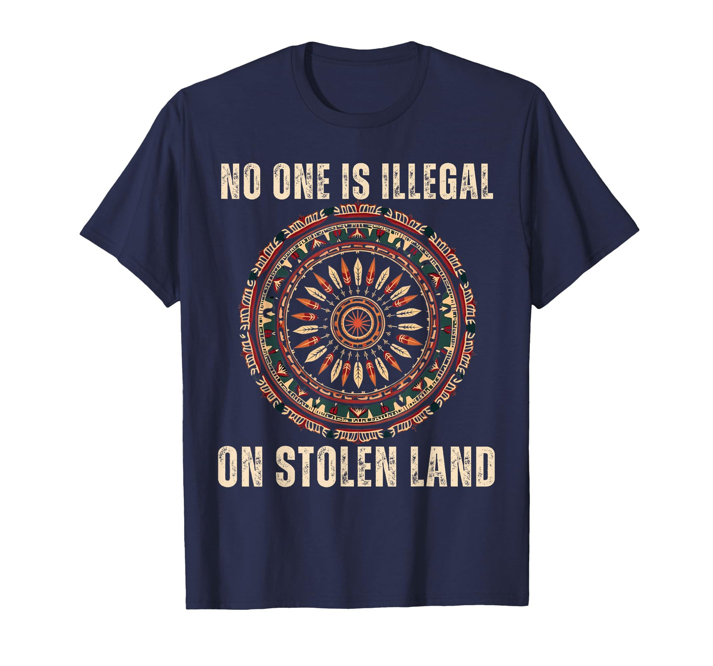 Native Americans No One Is Illegal on Stolen Land T-Shirt