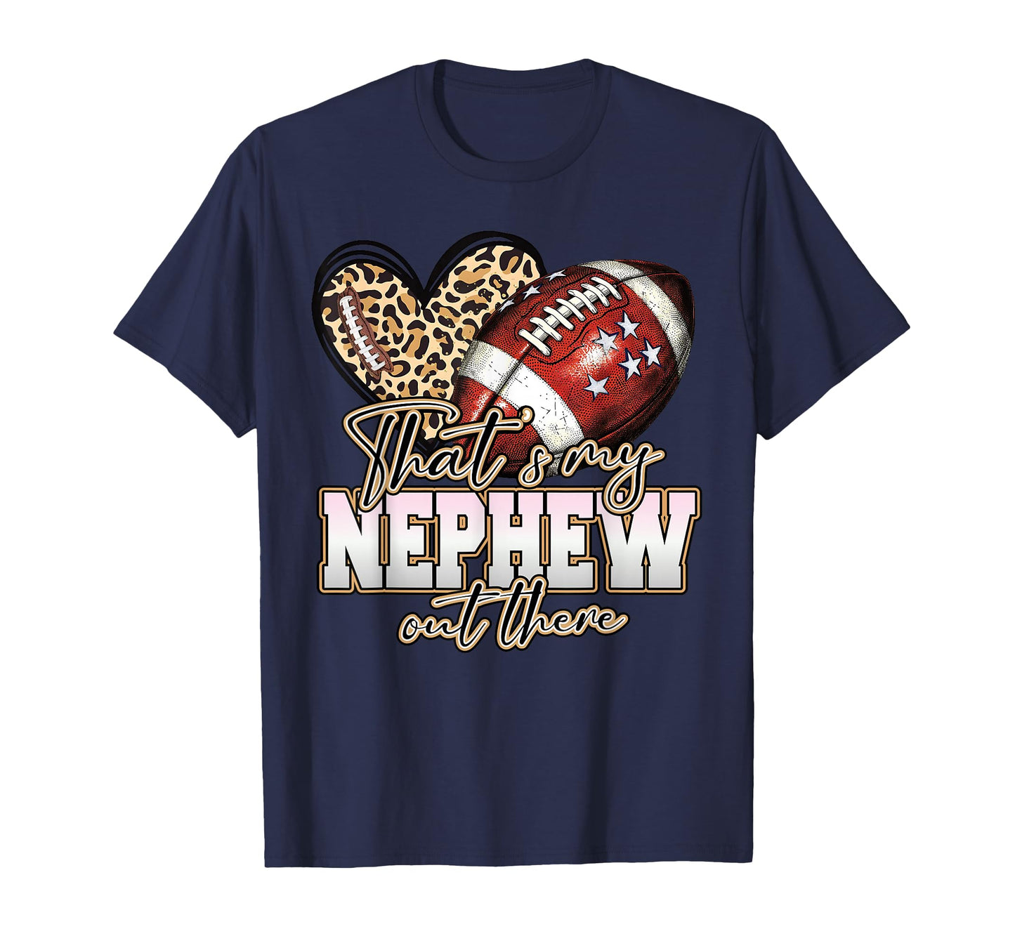 Thats My Nephew Out There Funny Football Aunt Uncle Game Day T-Shirt