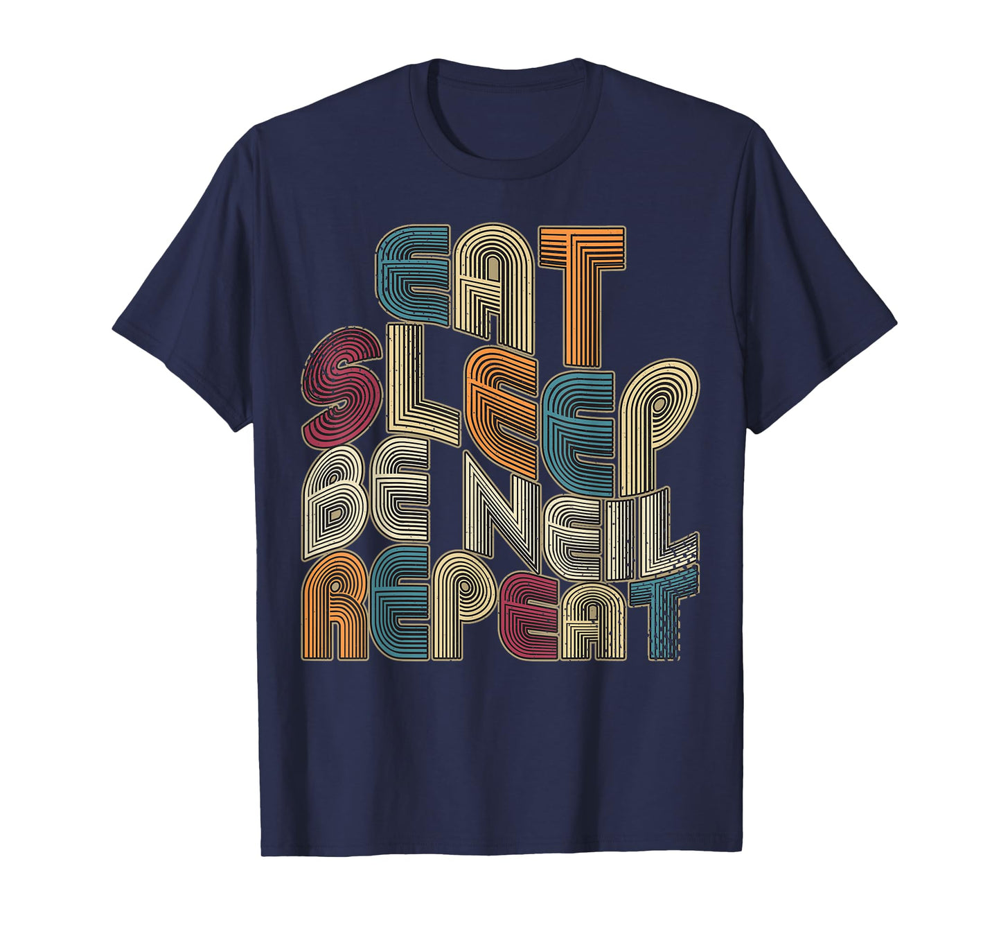 Eat Sleep Be Neil Repeat Funny Groovy Retro Neil T-Shirt