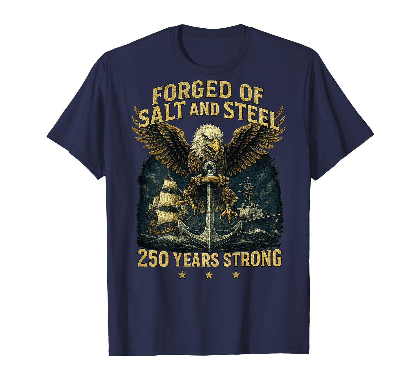 On Back Salt and Steel U.S. Naval Ships 250th Anniversary T-Shirt