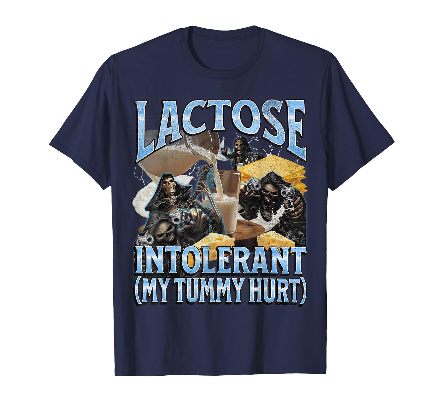 Lactose Intolerant My Tummy Hurt Funny Hard Skeleton Meme T-Shirt