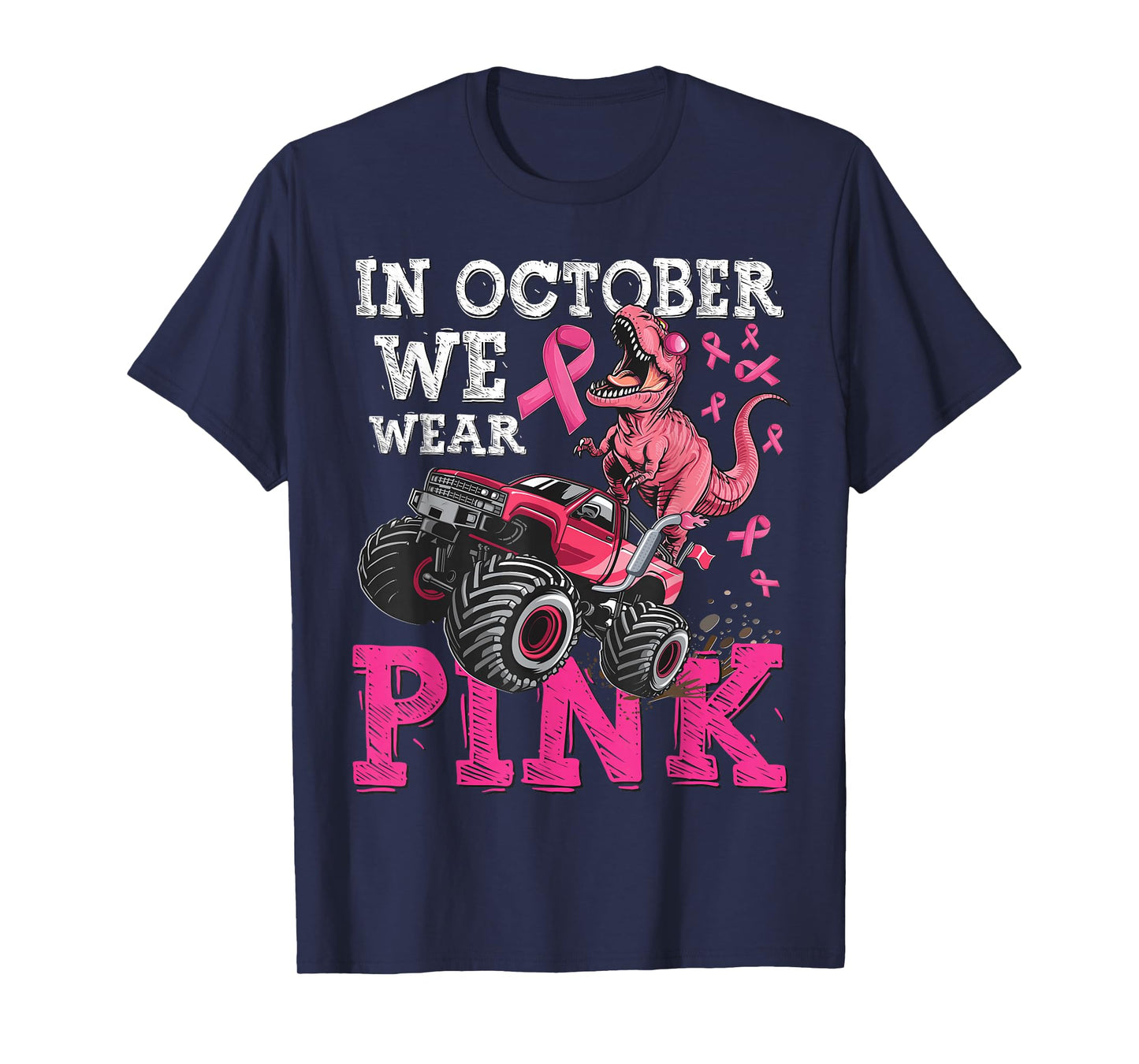 In October We Wear Pink Breast Cancer Monster Truck Dinosaur T-Shirt