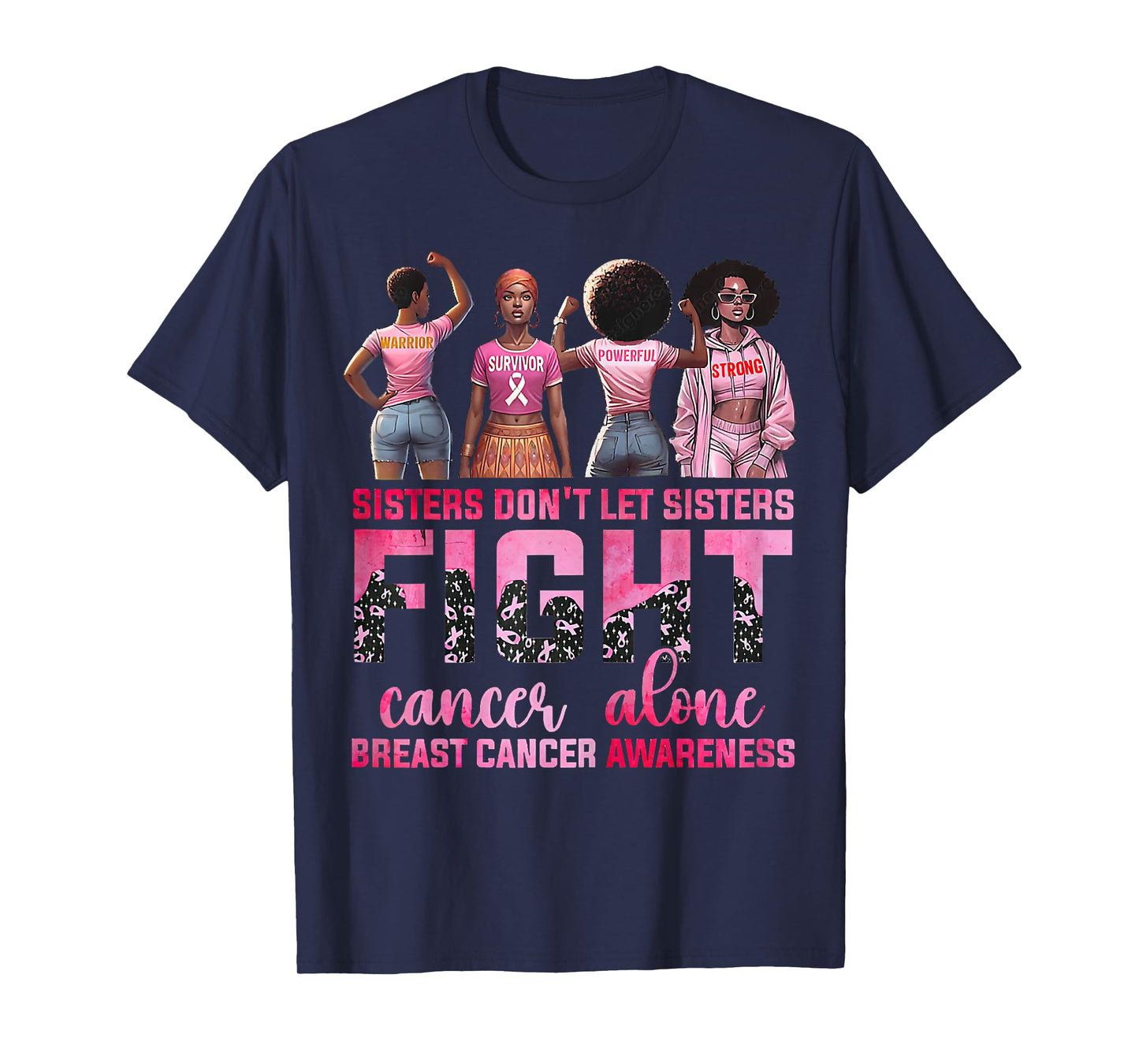 Sisters Don't Let Sisters Fight Breast Cancer Alone Women T-Shirt