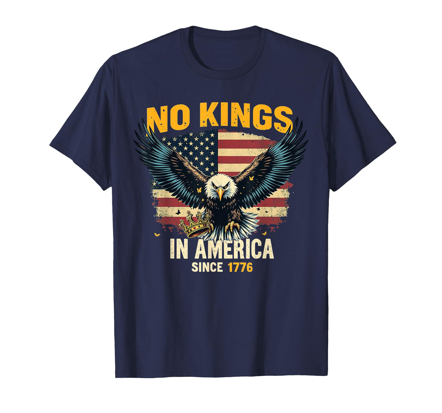 No Kings In America Since 1776 T-Shirt