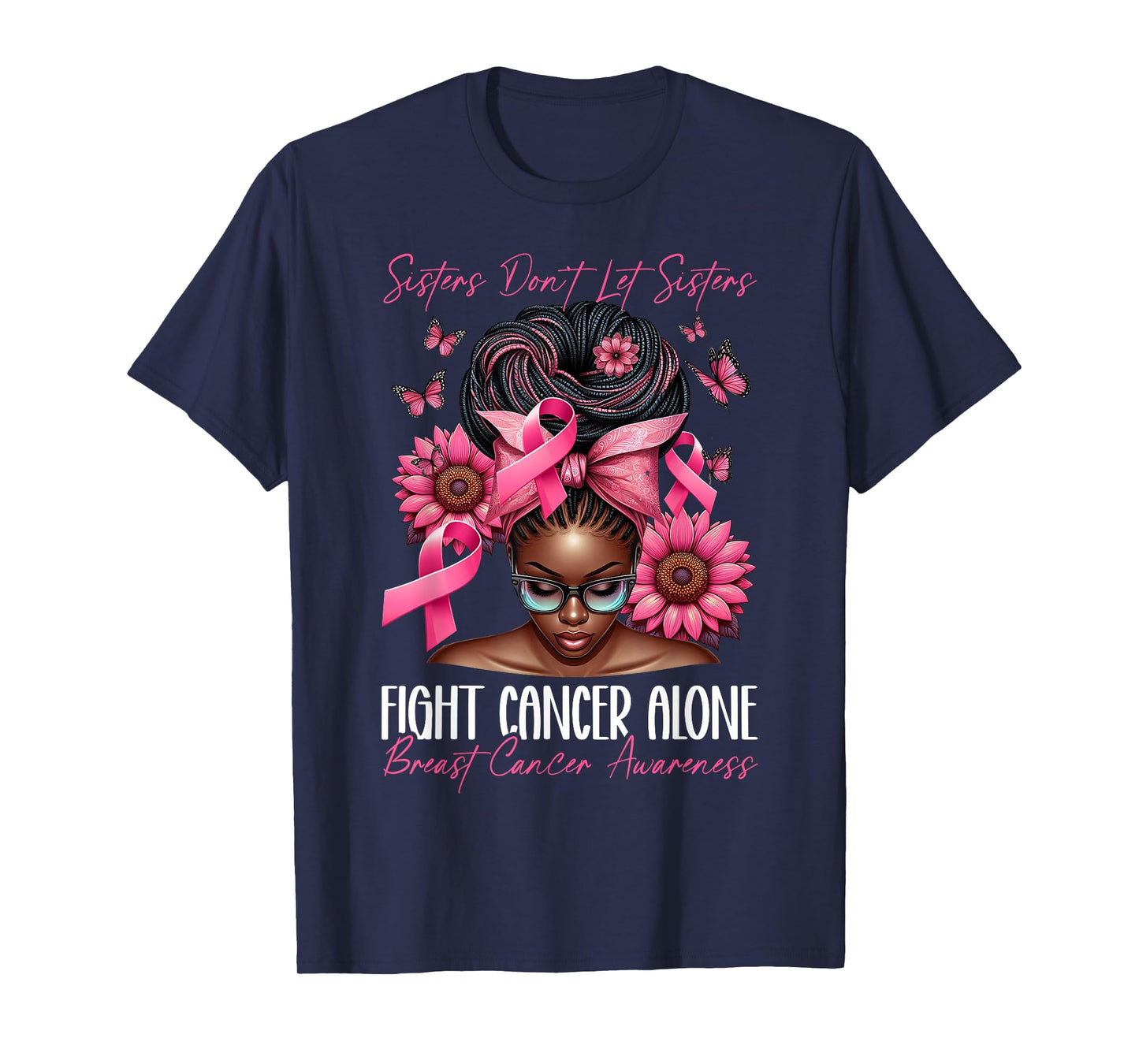 Sisters Don't Let Sisters Fight Cancer Alone Breast Cancer T-Shirt