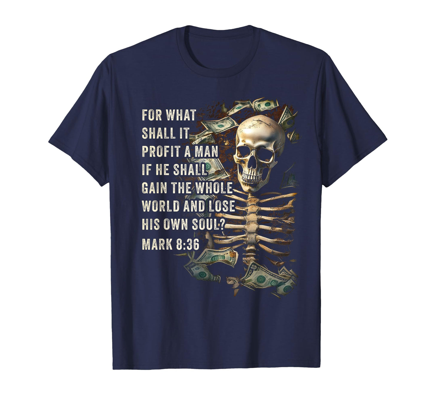 Mark 8:36 What Shall if Profit – Eternity Verse Warning T-Shirt