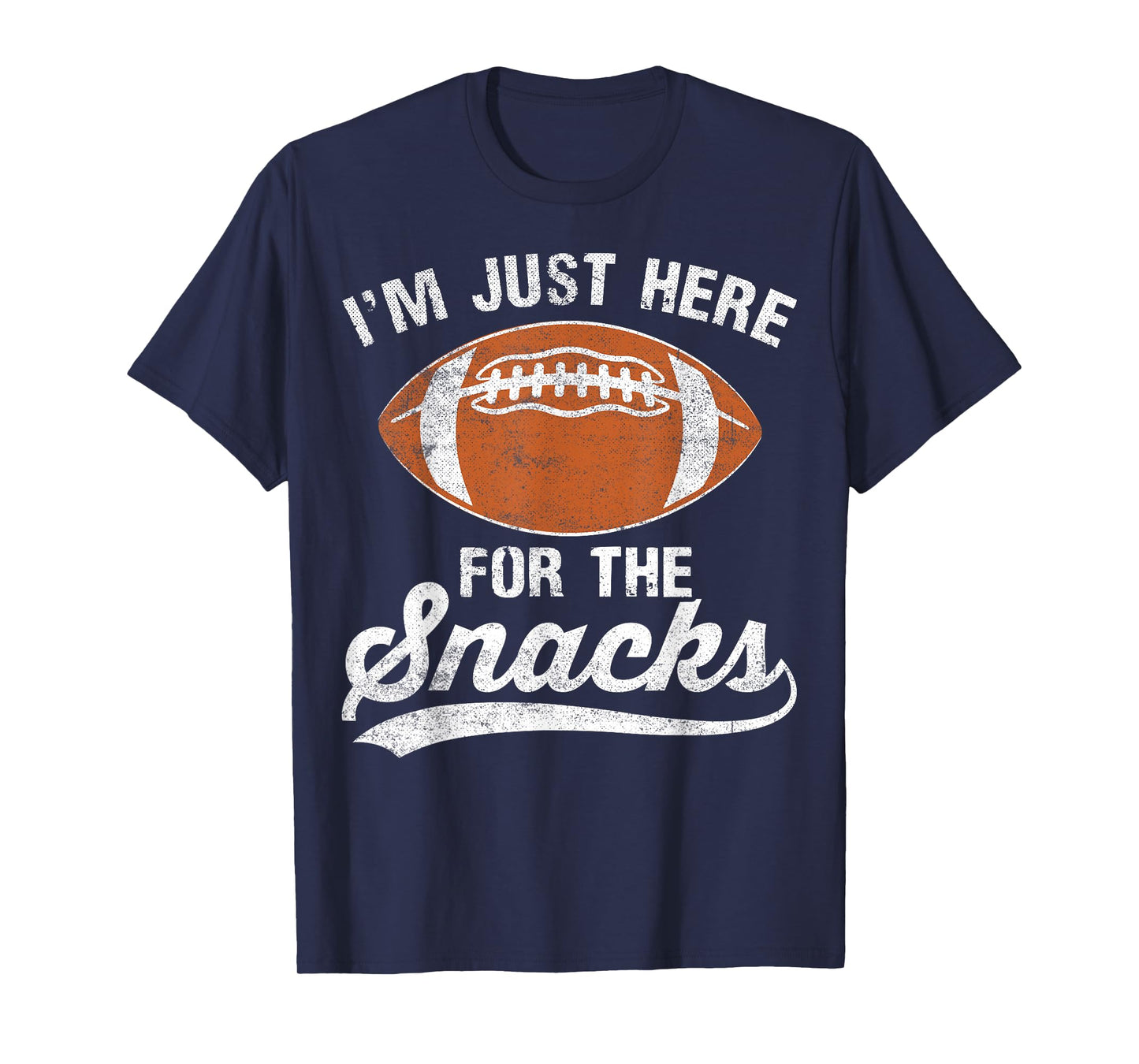 I'm Just Here for the Snacks Funny Football T-Shirt