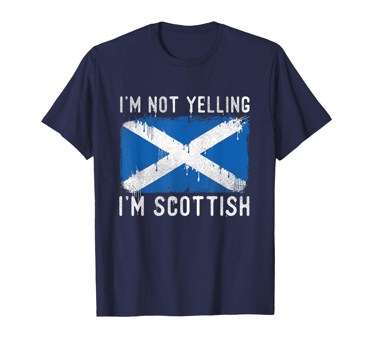 I'm Not Yelling I'm Scottish - Scotland Pride Heritage T-Shirt