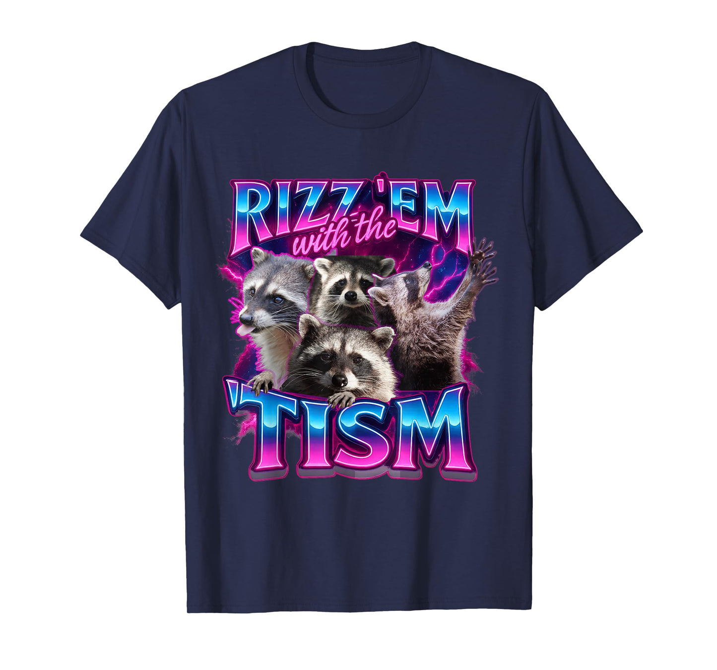 Rizz em with The Tism Racoon for Men, Women, and Kids T-Shirt