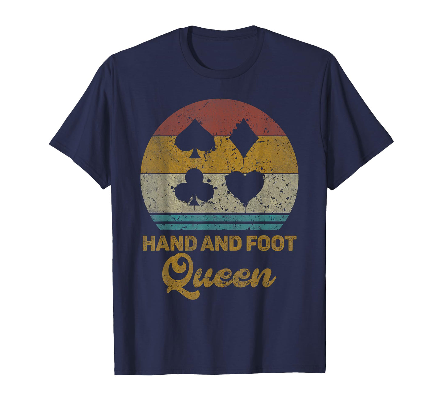 Hand And Foot Queen Funny Hand And Foot Card Game T-Shirt