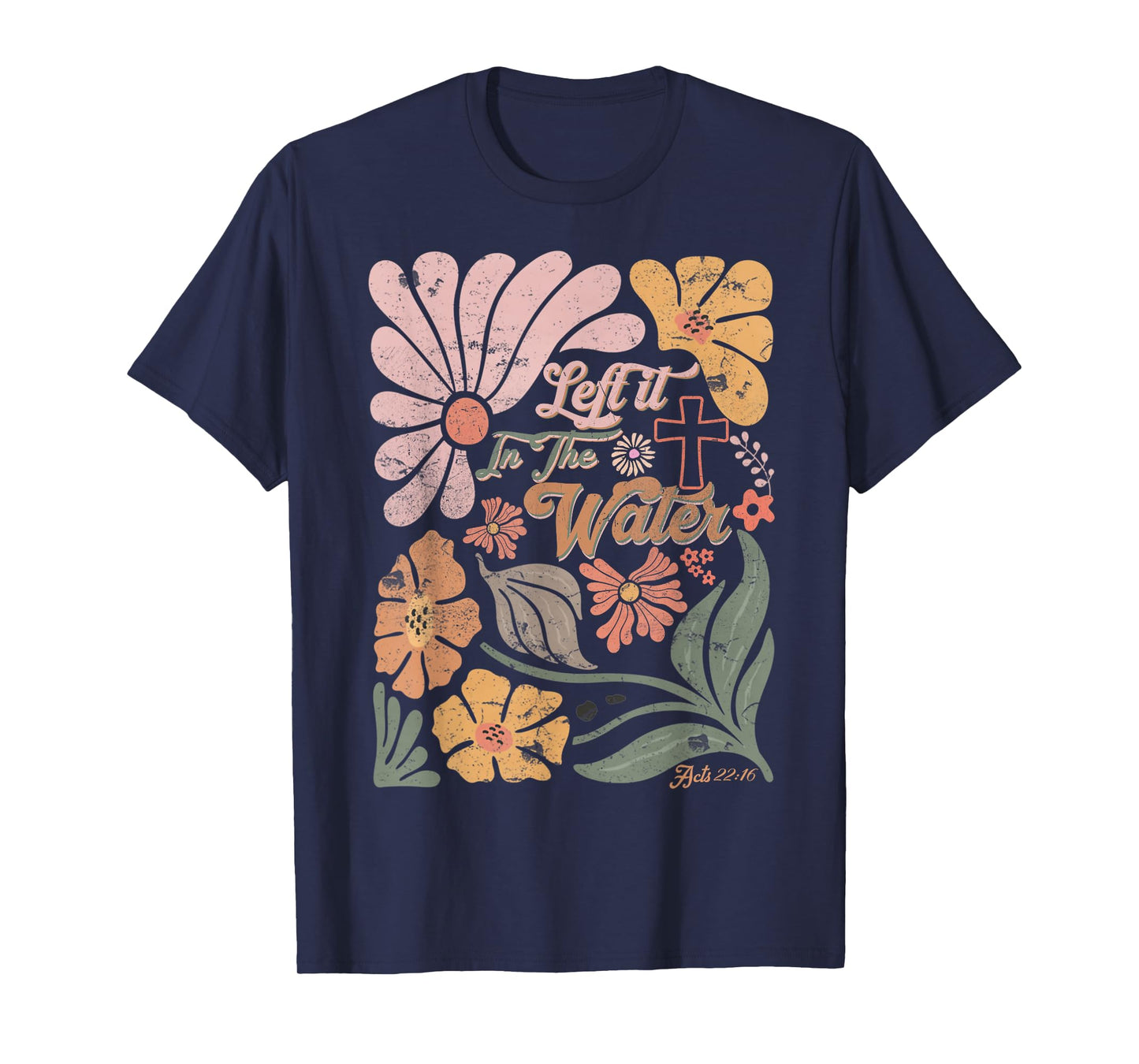 Boho Retro Christian Left It in The Water Men Women Kids T-Shirt