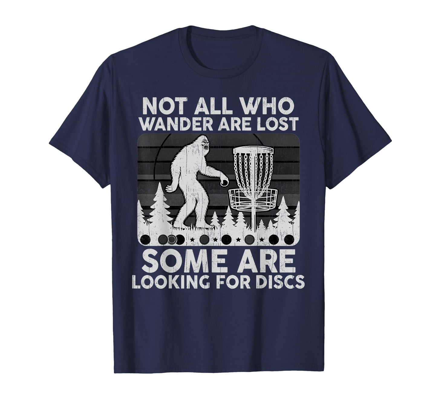 Men Disc Golf Frisbee Bigfoot Not All Who Wander Are Lost T-Shirt