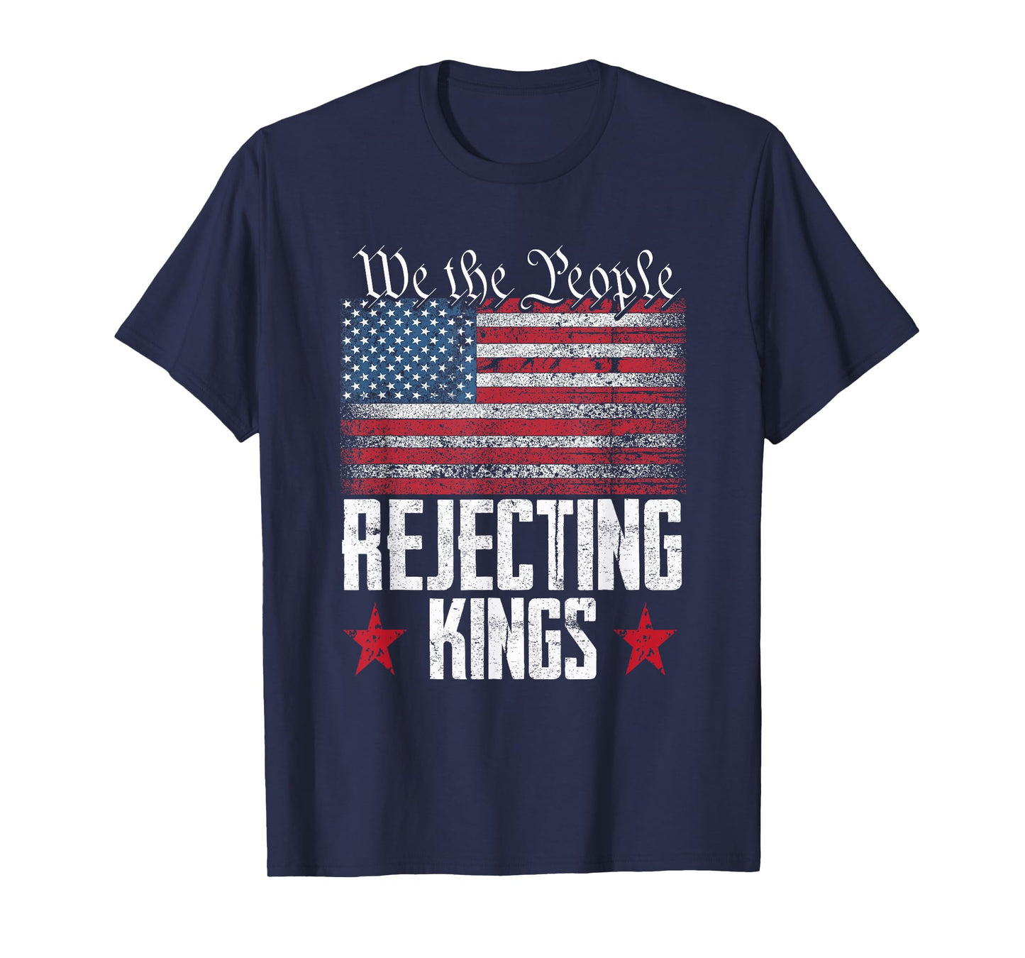 We the People Rejecting Kings American Flag 4th of July T-Shirt