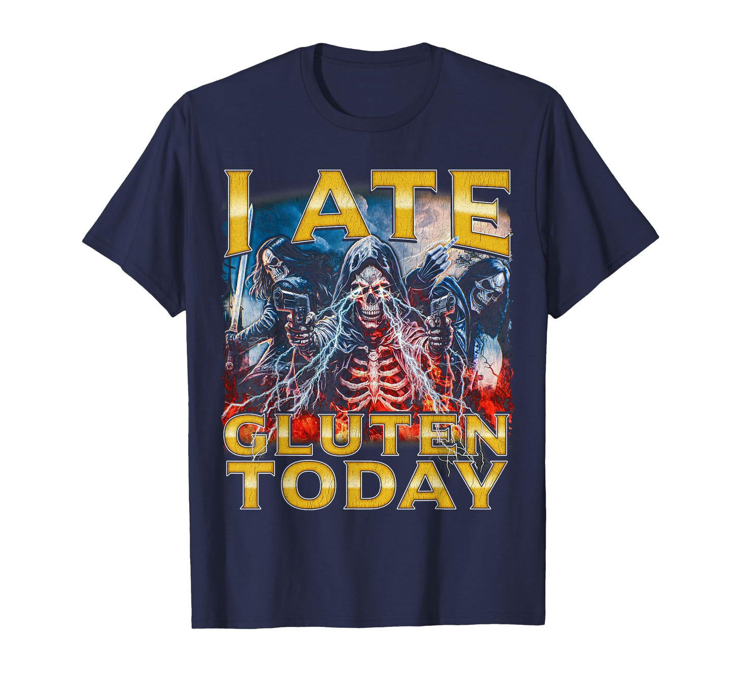 I Ate Gluten Today - Horror Bootleg Cool Hard Skeleton Meme T-Shirt
