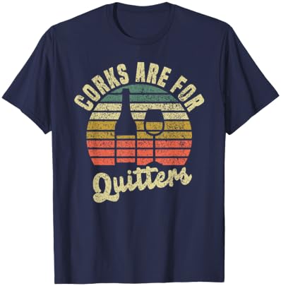Wine lovers Corks are for quitters T-Shirt - T-Shirt | Navy