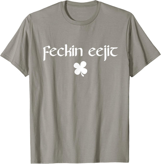 Feckin Eejit Funny Irish Ireland Saying T-Shirt - T-Shirt | Sand