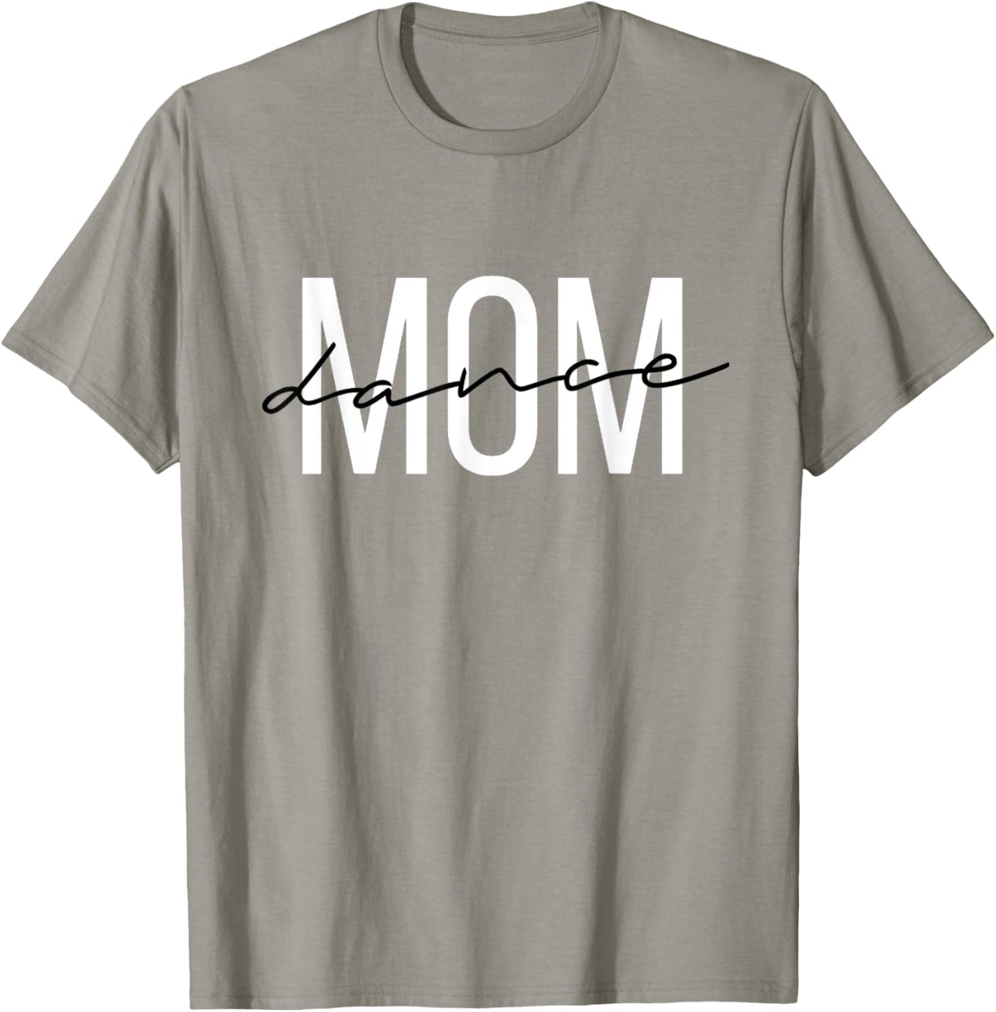 Dance Mom Funny Dance Mom Mother's Day T-Shirt - T-Shirt | Sand