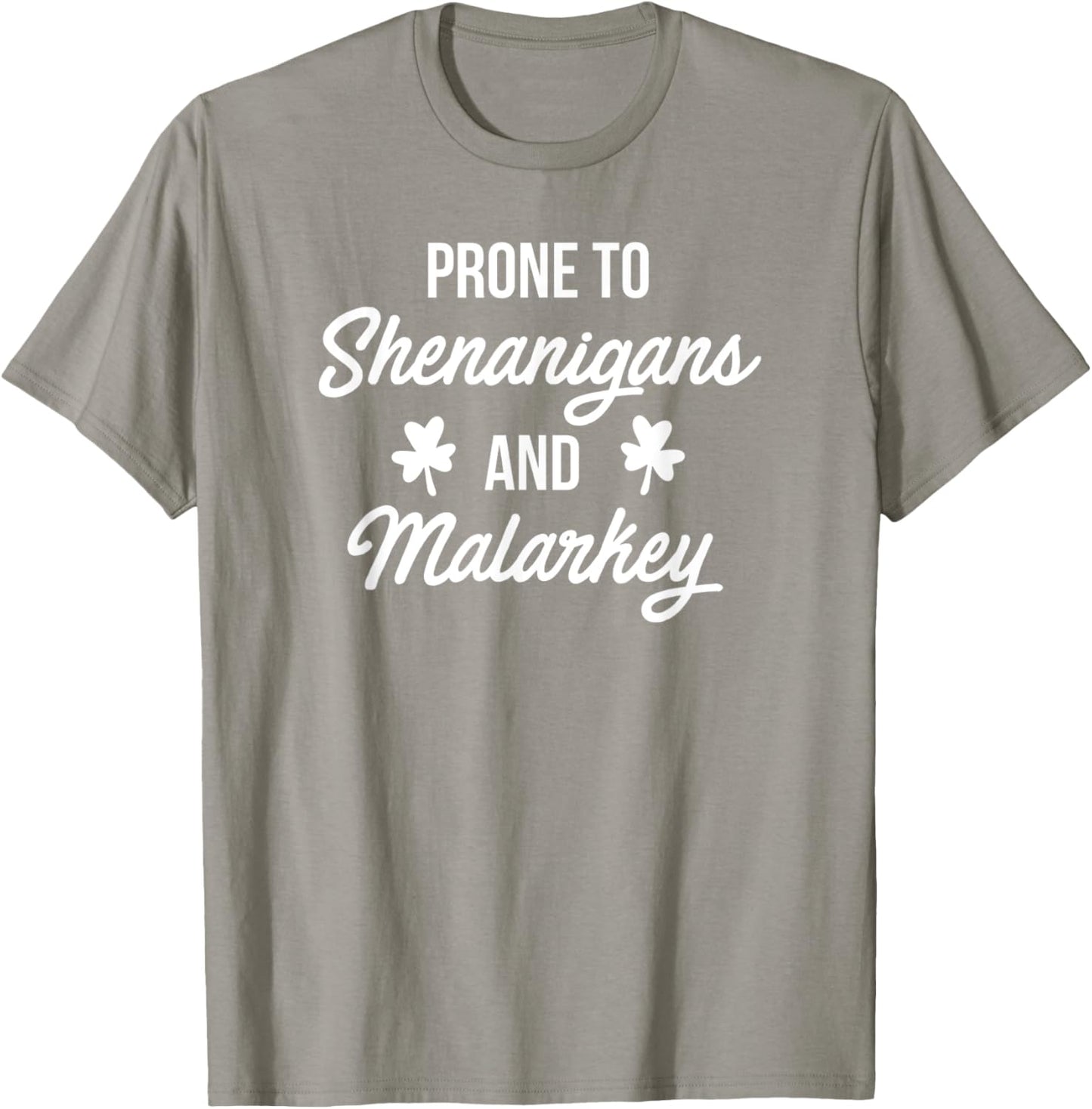 Prone to Shenanigans and Malarkey Funny St Patrick's Day T-Shirt - T-Shirt | Sand