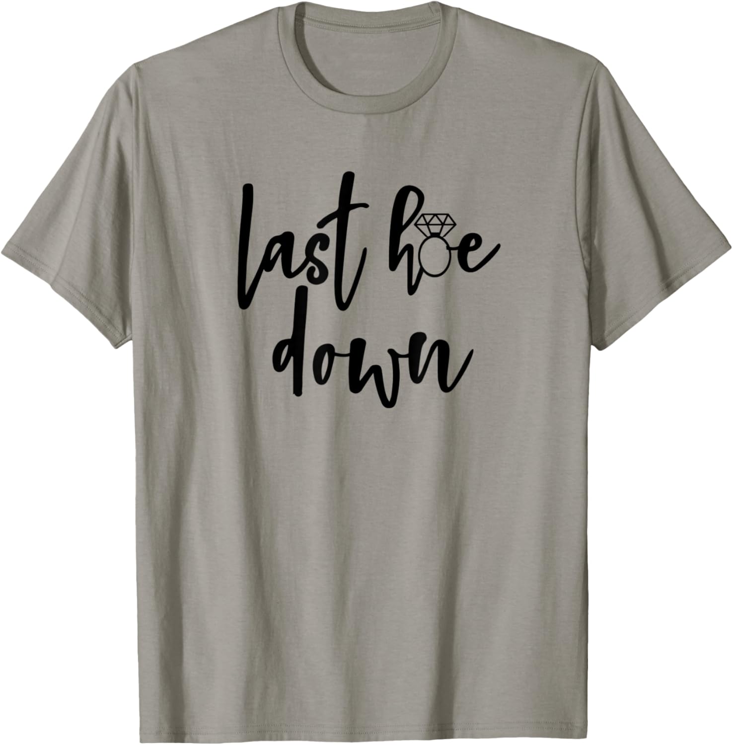 Last Hoe Down Bride Bridesmaid Bridal Country Music Broadway T-Shirt - T-Shirt | Sand