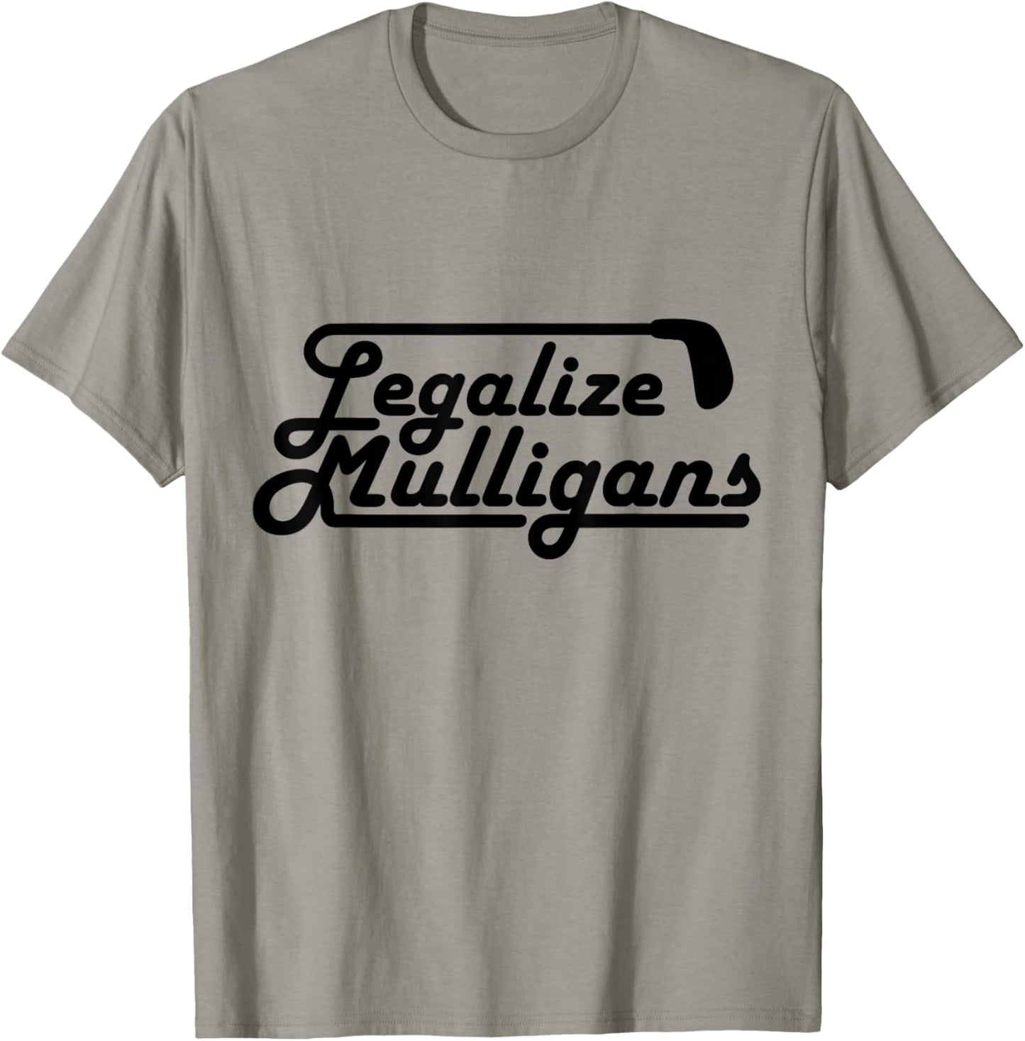 Legalize Mulligans Funny Golf Gift T-Shirt - T-Shirt | Sand