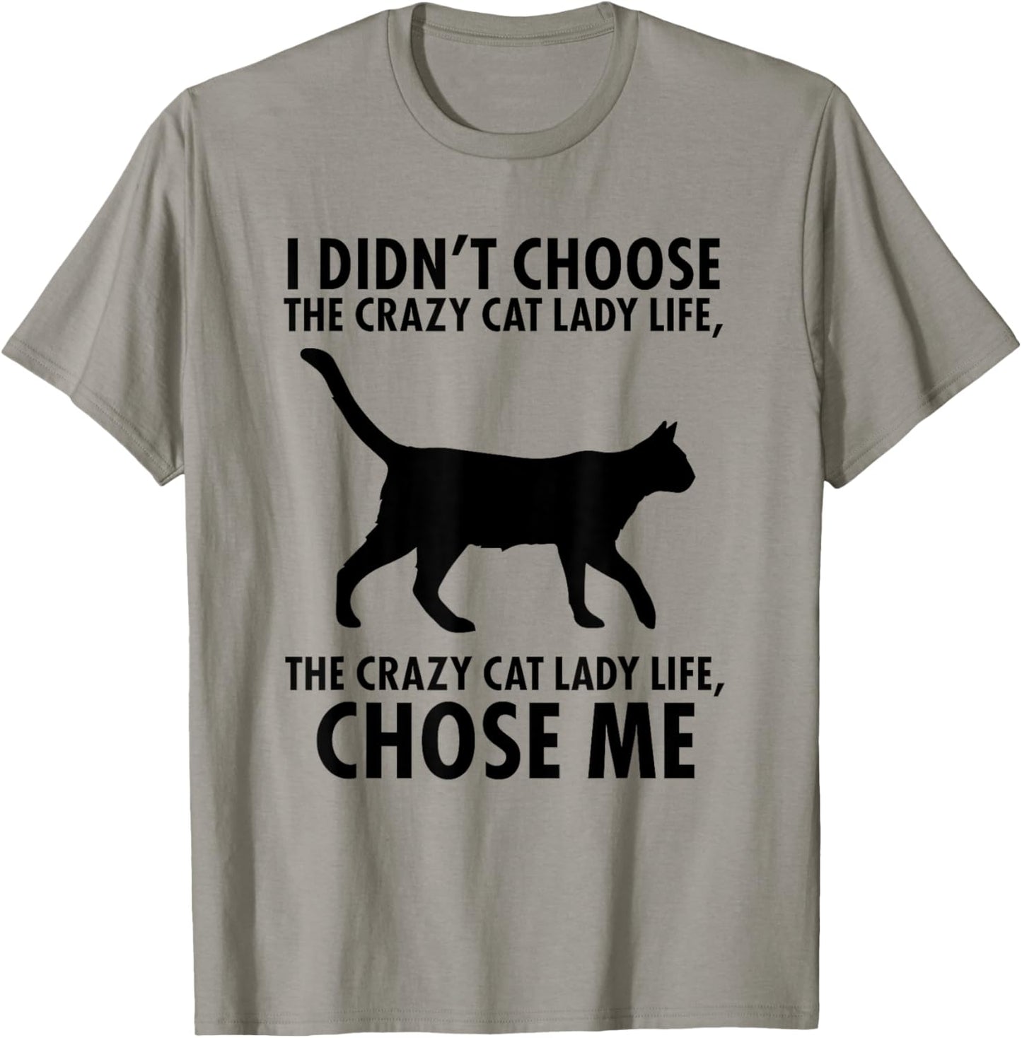 I Don't Choose Crazy cat Lady Life T-Shirt - T-Shirt | Sand