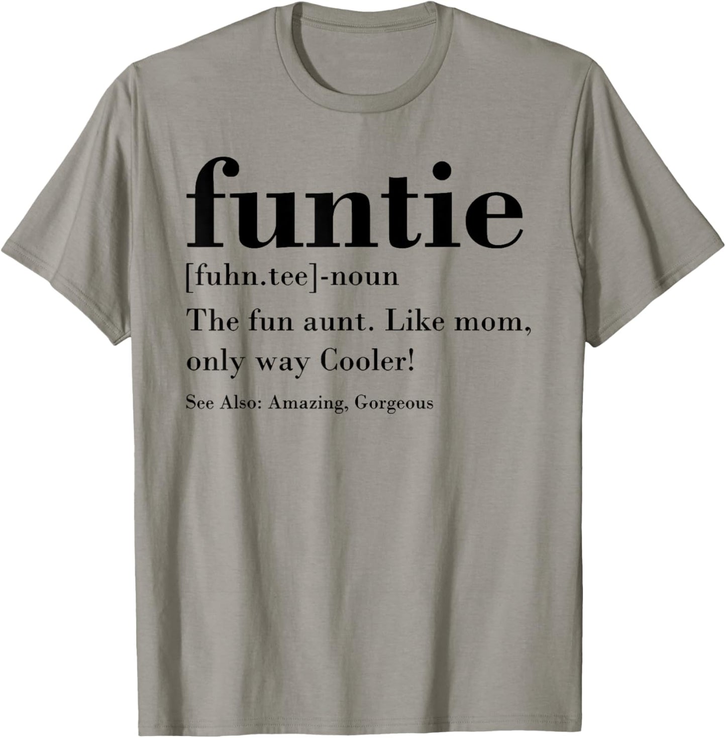 Funtie Fuhn. The Fun Aunt T-Shirt - T-Shirt | Sand