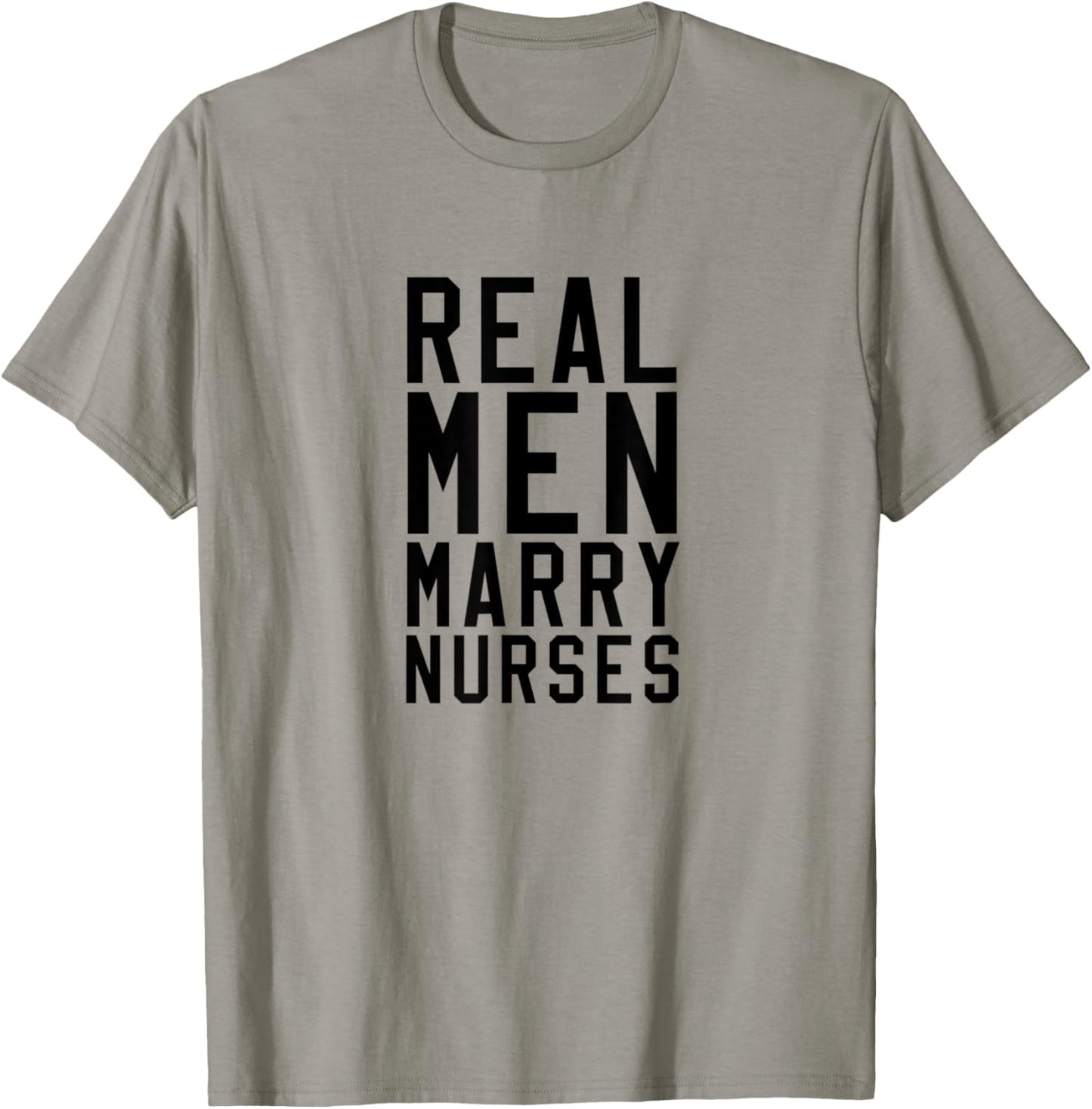 Nurse Real Men Marry Nurses Medical T-Shirt - T-Shirt | Sand