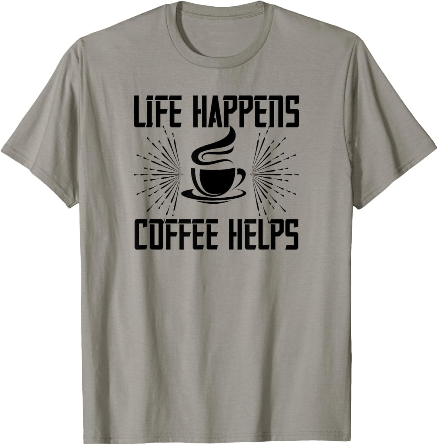 Life Happens Coffee Helps - Funny Coffee Lover T-Shirt - T-Shirt | Sand